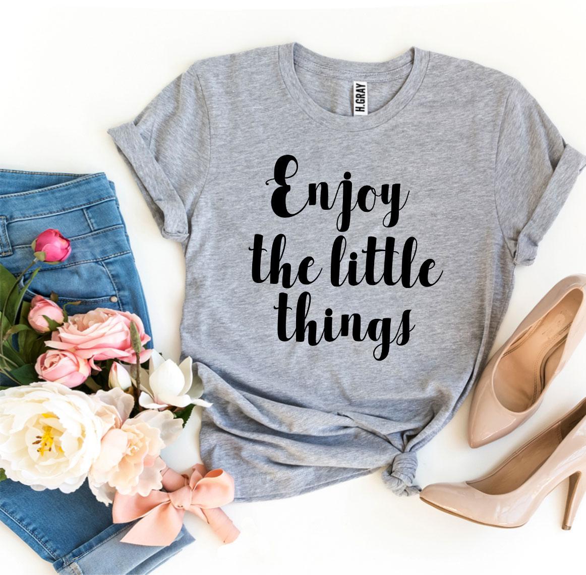 Enjoy The Little Things T-shirt
