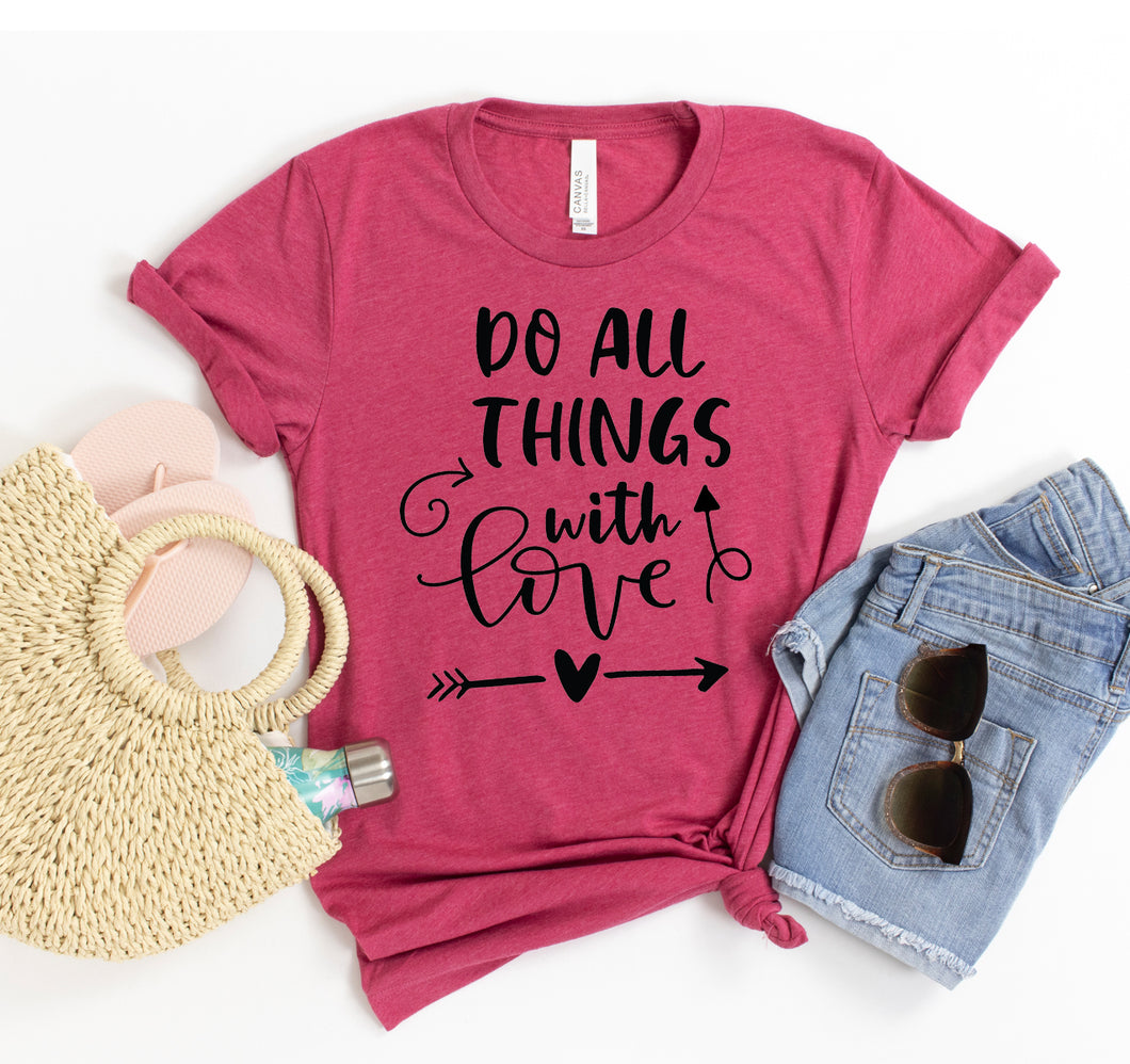 Do All Things With Love T-shirt
